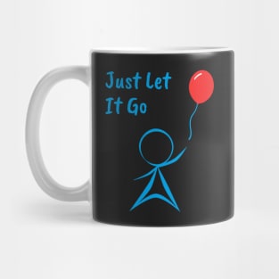 Just Let It Go Mug